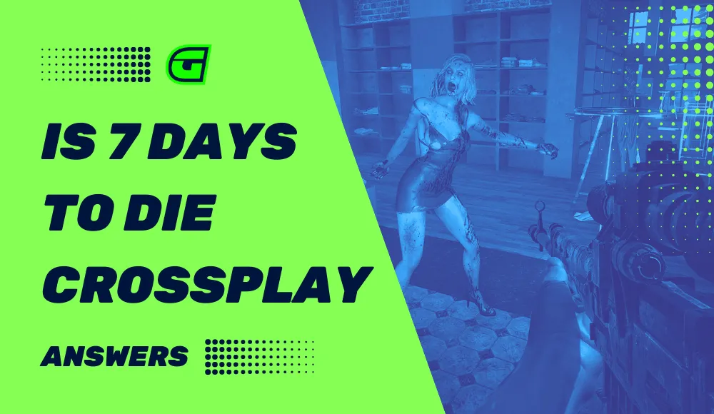 7 Days to Die Cross Play Status | PS5, PS4, XBOX & PC